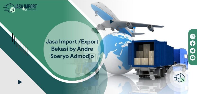 Jasa Import /Export Bekasi