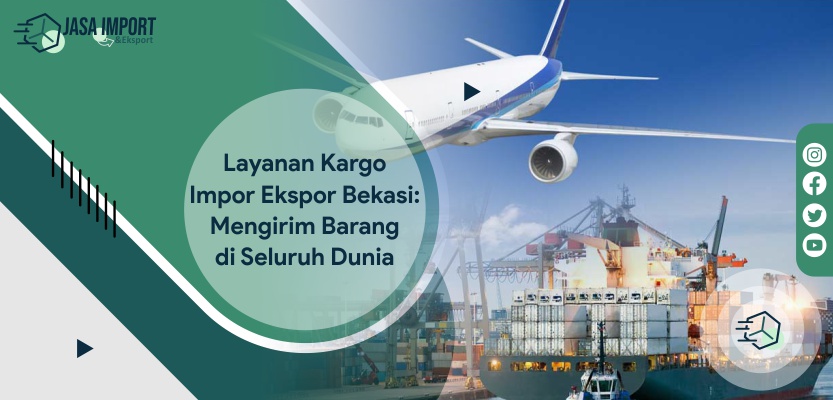 Cargo Impor Ekspor Bekasi